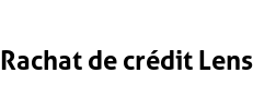 Rachat de crédit Lens
